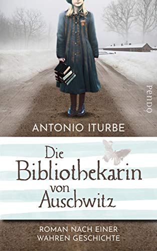 Die Bibliothekarin von Auschwitz: Roman nach einer wahren Geschichte von Pendo Verlag GmbH